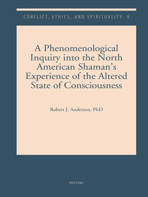 cover image of A Phenomenological Inquiry into the North American Shaman's Experience of the Altered State of Consciousness